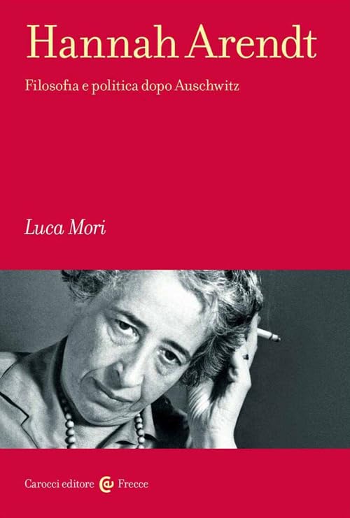 filosofia e polidica dopo Hannah Arendt Filosofia e politica dopo Auschwitz