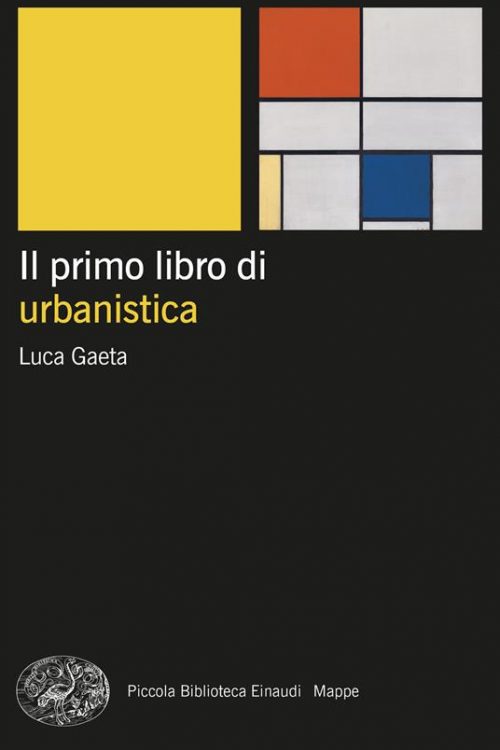 il primo libro di urbanistica Il primo libro di urbanistica - Luca Gaeta