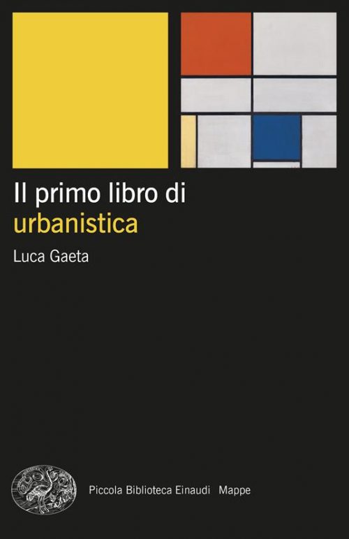 il primo libro di urbanistica Il primo libro di urbanistica - Luca Gaeta