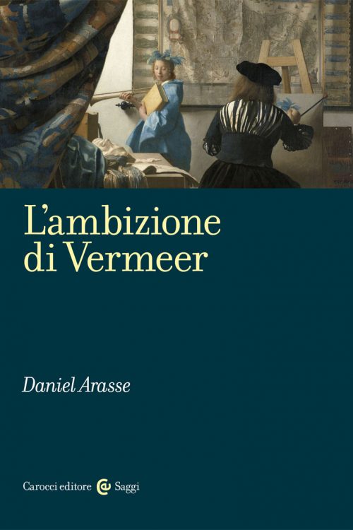 l'ambizione di vermeer L'ambizione di Vermeer - Daniel Arasse