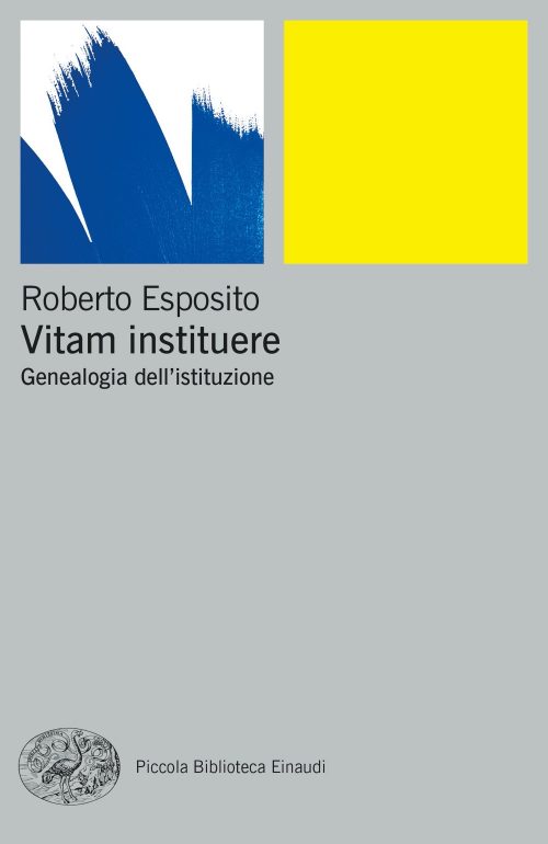 vitam intituereroberto esposito Vitam Instituere Roberto Esposito