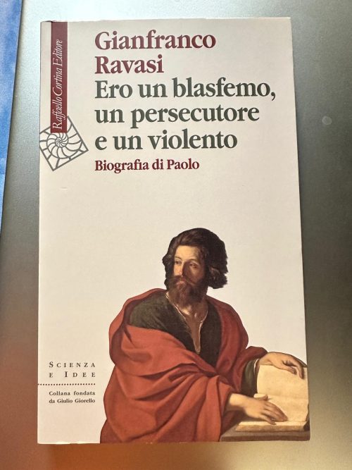 Giangranco Ravasi Ero un blasfemo, un persecutore e un violento