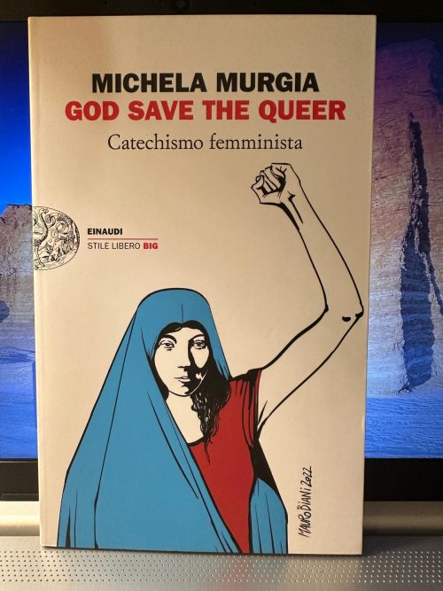 MICHELA MURGIA GOD SAVE THE QUEER