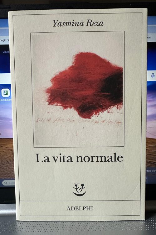 Immagine WhatsApp 2025-10-30 ore 14.48.03_2a54cb71 La Vita normale Yasmina Reza