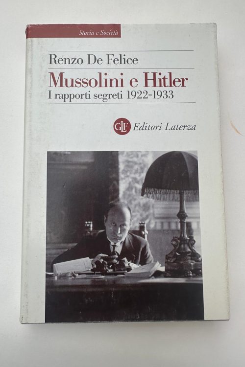 Mussolini e Hitler Renzo De Felice